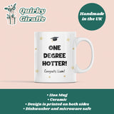 Funny One Degree Hotter Graduation Mug, Funny Personalised Graduation Gift, University Graduate Gift, 2025 Graduation Gift, Gift for Grad