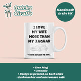 Love My Wife More Than My Jaguar Mug, Funny Jaguar Husband Mug, Jaguar Driver Gift, Gift for Car Obsessed Husband, Jaguar Mug for Partner