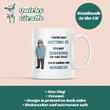 Funny I'm Standing On Business Meme Mug, Joke It's Just Not Clocking To You That Cup, Birthday Meme, Secret Santa Meme Gift