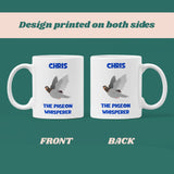Personalised Funny Pigeon Whisperer Mug, Pigeon Obsessed Gift, Pigeon Lover Gift, Pet Pigeon Gift, Pigeon Secret Santa, Funny Pigeon Gift