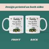 Daddy Love You More Than Tractors Mug, Father's Day Gift from Son, Father's Day Mug, Daddy Xmas Gift, Birthday Present for Dad from Son