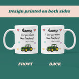 Nanny Love You More Than Tractors Mug, To Nanny from Grandson, Nanny Xmas Gift, Birthday Present for Nanny from Grandson, Nanny Tractor Gift