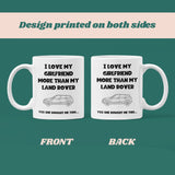 Love My Girlfriend More Than My Land Rover Mug, Funny Car Lover Gift, Land Rover Fan Mug, Car Obsession Mug, Funny Mug for Boyfriend