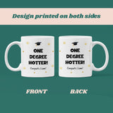 Funny One Degree Hotter Graduation Mug, Funny Personalised Graduation Gift, University Graduate Gift, 2025 Graduation Gift, Gift for Grad
