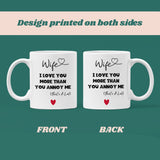 Funny Wife Mug, I Love You More Than You Annoy Me, Funny Gift for Wife, Valentine's Day for Wife, Wife Anniversary Gift, Wife Birthday Gift