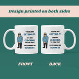 Funny I'm Standing On Business Meme Mug, Joke It's Just Not Clocking To You That Cup, Birthday Meme, Secret Santa Meme Gift