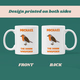 Personalised Funny Robin Whisperer Mug, Robin Obsessed Gift, Robin Lover Gift, Pet Robin Gift, Robin Secret Santa, Funny Robin Gift