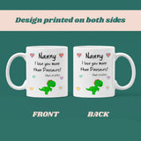 Nanny Love You More Than Dinosaurs Mug, Nanny Xmas Gift, Birthday Present for Nanny from Grandson, Grandma Dinosaur Gift from Grandchild