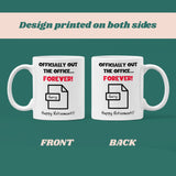 Officially Out the Office Forever Mug, Personalised Retirement Mug, Funny Retired Gift, Custom Name Office Leaving Present, Happy Retirement