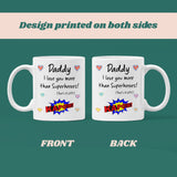 Daddy Love You More Than Superheroes Mug, Father's Day Gift from Son, Father's Day Mug, Daddy Xmas Gift, Birthday Present for Dad from Son