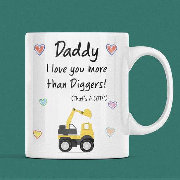 Daddy Love You More Than Diggers Mug, Father's Day Gift from Son, Father's Day Mug, Daddy Xmas Gift, Birthday Present for Dad from Son