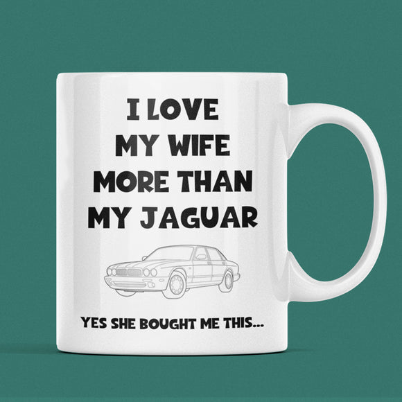 Love My Wife More Than My Jaguar Mug, Funny Jaguar Husband Mug, Jaguar Driver Gift, Gift for Car Obsessed Husband, Jaguar Mug for Partner