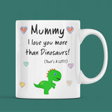 Mummy Love You More Than Dinosaurs Mug, Mother's Day Gift from Son, Mother's Day Mug, Mummy Xmas Gift, Birthday Present for Mummy from Son
