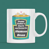 Funny Favourite Human Bean Father's Day Mug, Father's Day Gift for Dad, Funny dad mug, Father's Day From Child,  Father's Day Son