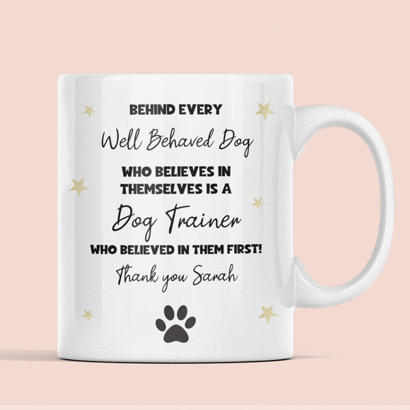 Personalised Dog Trainer Thank You Mug, Behind Every Well Behaved Dog Mug, Dog Training Gift, Puppy School Thank You Mug, Puppy Course Gift