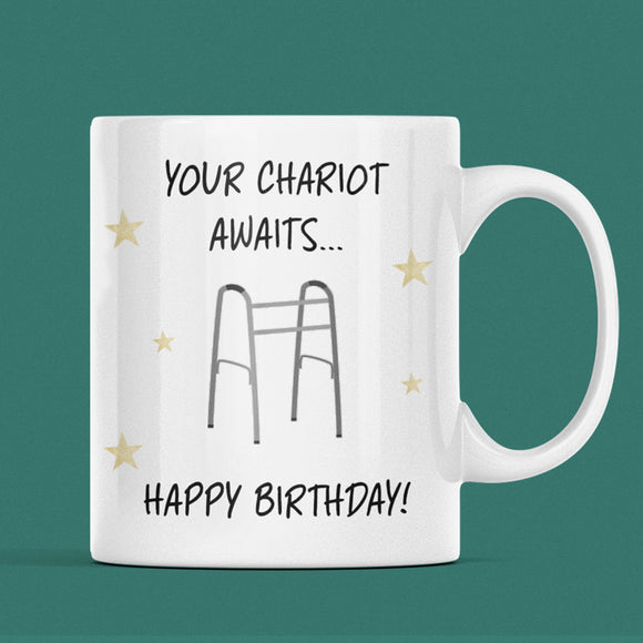 Your Chariot Awaits Mug, Funny Birthday Gift Friends, Birthday Humour Mug, Novelty Birthday Present, Sarcastic Ageing Joke, Milestone Bday