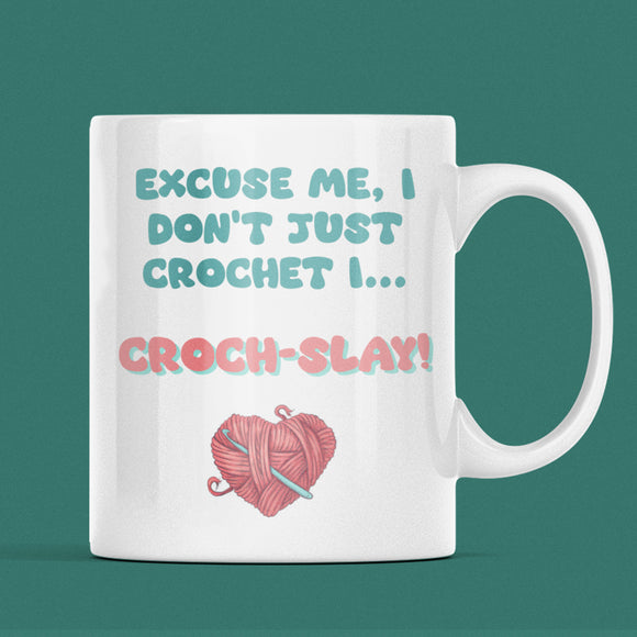 Funny Sassy Crochet Mug, I Don’t Just Crochet I Croch-Slay, Gift for Crocheters UK, Yarn Lover Present, Crochet Club Mug, Crochet Hobby Gift