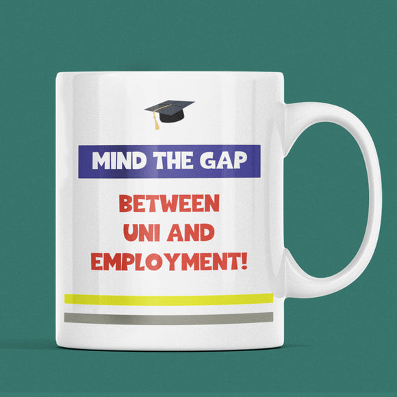 Funny London Uni Graduation Mug, Mind the Gap Graduation Quote, University Leaver Gift, 2025 Graduation Gift, London University Leaver Gift