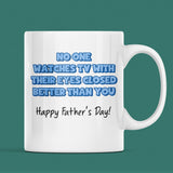 Funny Dad Napper Mug, No One Watches TV with Their Eyes Closed Better Than You, Funny Dad Nap Gift, Funny Father's Day Gift