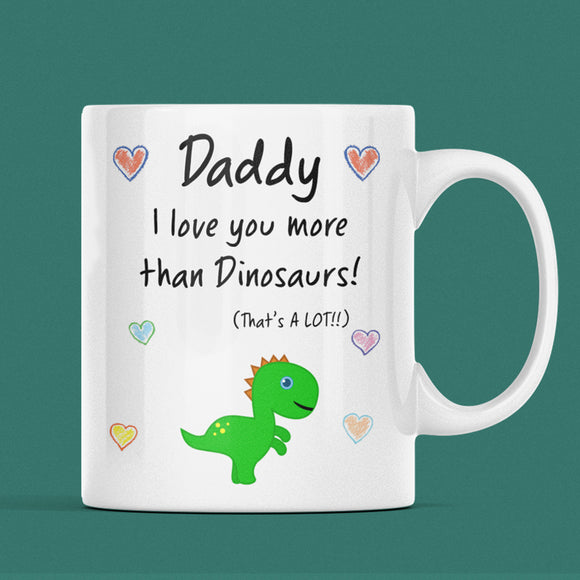 Daddy Love You More Than Dinosaurs Mug, Father's Day Gift from Son, Father's Day Mug, Daddy Xmas Gift, Birthday Present for Dad from Son