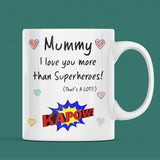 Mummy Love You More Than Superheroes Mug, Mother's Day Gift from Son, Mother's Day Mug, Mummy Xmas Gift, Birthday Present for Mummy from Son