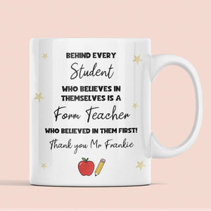 Personalised Form Teacher Thank You Mug, Behind Every Student Mug, End of Year Form Tutor Gift, Teacher Appreciation Gift, Thank You Gift