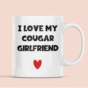 Funny Cougar Girlfriend Mug, I Love My Cougar Mug, Cheeky Age Gap Relationship Gift, Younger Boyfriend Present, Funny Mug for Toyboy