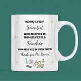Personalised Science Teacher Thank You Mug, Behind Every Scientist Mug, Science Class Gift, End of Year Science Teacher Appreciation Present