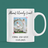 Funny Engagement Mug, About Bloody Time Engagement Gift, Custom Photo Engagement Gift, Personalised Couple Engagement Gift, Proposal Mug