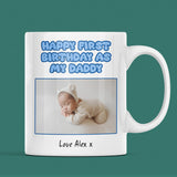 Happy First Birthday as My Daddy Mug, Personalised Baby Photo Mug, New Dad Birthday Gift from Baby, To Daddy from Baby, Custom Birthday Gift