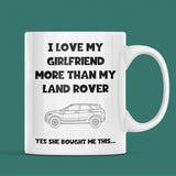 Love My Girlfriend More Than My Land Rover Mug, Funny Car Lover Gift, Land Rover Fan Mug, Car Obsession Mug, Funny Mug for Boyfriend