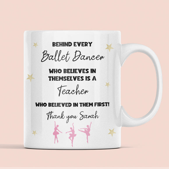 Personalised Behind Every Ballet Dancer Mug, Dance Teacher Thank You Gift, Ballet Teacher Appreciation Gift, End of Year Dance Coach Present