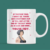 Funny Nessa You're Tidy Mug, Funny Gavin and Stacey Mug, Gavin and Stacey Fan Gift, Gavin and Stacey Funny Mug, Gavin and Stacey Nessa Mug