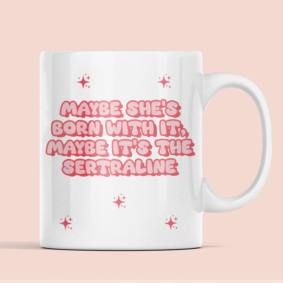 Funny Mental Health Mug, Maybe It’s Sertraline Mug, Funny Anxiety Mug, Self Care Coffee Cup, Anxiety Support Mug, Sassy Mental Health Gift
