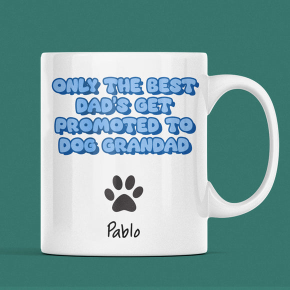 Funny Personalised Dog Grandad Mug, Only the Best Dads Get Promoted to Dog Grandad, Pet Dog Lover Gift, Father’s Day Mug for Dog Grandad