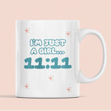 Just a Girl 11:11 Mug, Manifestation Gift UK, I'm Just A Girl Mug, Angel Number Coffee Cup, Angel Numbers Gift, Eleven Eleven Make a Wish