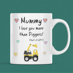 Mummy Love You More Than Diggers Mug, Mother's Day Gift from Son, Mother's Day Mug, Mummy Xmas Gift, Birthday Present for Mummy from Son