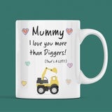Mummy Love You More Than Diggers Mug, Mother's Day Gift from Son, Mother's Day Mug, Mummy Xmas Gift, Birthday Present for Mummy from Son