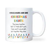 Colleagues Are Like Christmas Lights Mug – Funny Work Christmas Gift, Secret Santa for Coworker, Work Bestie Xmas Mug