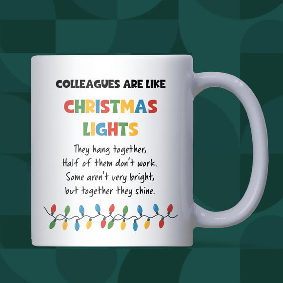 Colleagues Are Like Christmas Lights Mug – Funny Work Christmas Gift, Secret Santa for Coworker, Work Bestie Xmas Mug