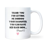 Thank You for Letting Me Borrow Your Daughter Mug, Funny Gift for Mother-in-Law, Gift for Girlfriend’s Mum, Fiancée’s Mum Gift, Partner’s Mum Mug