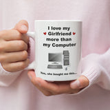 I Love My Girlfriend More Than My Computer Funny Mug, Boyfriend / Girlfriend Gift, Husband / Wife Cup, Valentines Gift, Anniversary Gift