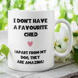 Funny Favourite Child Dog Mug, Funny Dog Mum Birthday Gift, Mother's Day Dog Mum