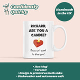 Personalised Are You A Candle Funny Rude Joke Mug, Naughty Boyfriend / Husband Gift, Valentines Gift, Anniversary Gift