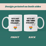 Let's Get One Thing Straight, Oh Shit... Pride Mug, Coming Out Gift, Birthday Pride Gift
