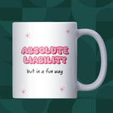 Absolute Liability But in a Fun Way Mug, Funny Pink Girly Mug, Funny Birthday Gift for Her, Work Bestie Secret Santa, Best Friend Funny Gift