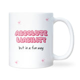 Absolute Liability But in a Fun Way Mug, Funny Pink Girly Mug, Funny Birthday Gift for Her, Work Bestie Secret Santa, Best Friend Funny Gift