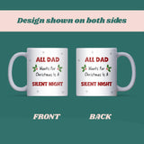 Funny Dad Silent Night Mug, All Dad Wants for Christmas Mug, New Dad Christmas Gift, Husband of Toddlers Christmas Present, Funny Daddy Gift