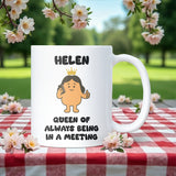 Queen of Always Being in a Meeting Mug, Funny Work Mug for Her, Secret Santa Gift for Colleague, Boss or Manager Christmas Mug