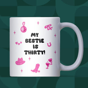 My Bestie is Thirty Mug, 30th Birthday Gift for Best Friend, Cowgirl Aesthetic 30th Birthday Mug with Disco Ball, Pink Bestie Birthday Mug